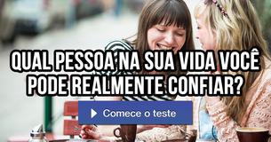 Qual pessoa na sua vida você pode realmente confiar?