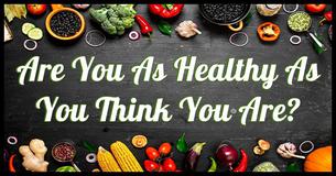 How Healthy Are You Really?