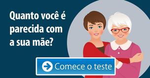 Quanto você é parecida com a sua mãe?