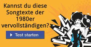Kannst du diese Songtexte der 1980er vervollständigen? 