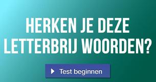 Herken je deze letterbrij woorden?