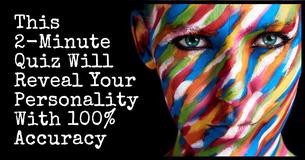 This 2-Minute Quiz Will Reveal Your Personality With 100% Accuracy