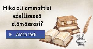 Mikä oli ammattisi edellisessä elämässäsi?