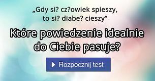 Które powiedzenie idealnie do Ciebie pasuje?
