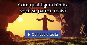 Com qual figura bíblica você se parece mais?