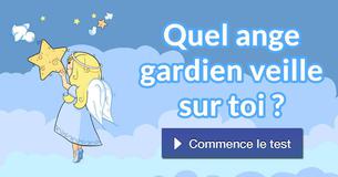 Quel ange gardien veille sur toi ?