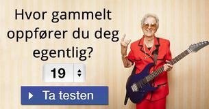 Hvor gammelt oppfører du deg egentlig?