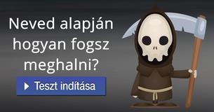 Neved alapján hogyan fogsz meghalni?  