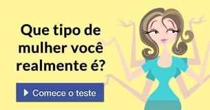 Que tipo de mulher você realmente é?
