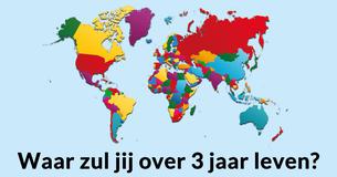 Waar zul jij over 3 jaar leven?