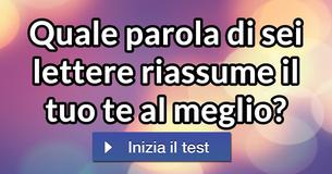 Quale parola di sei lettere riassume il tuo te al meglio? 