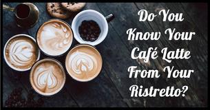 If You Don't Get At Least 10/15 On This Quiz You Shouldn't Be Allowed To Drink Coffee