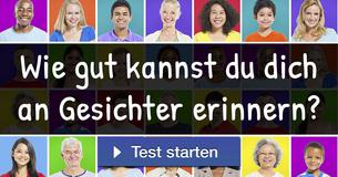 Wie gut kannst du dich an Gesichter erinnern?