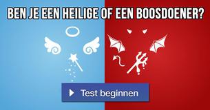Ben je een heilige of een boosdoener?