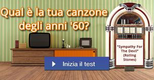 Qual è la tua canzone degli anni '60?