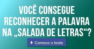 Você consegue reconhecer a palavra na „salada de letras“?