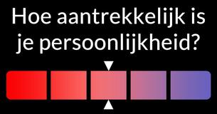 Hoe aantrekkelijk is je persoonlijkheid?