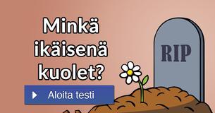 Minkä ikäisenä kuolet?