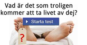 Vad är det som troligen kommer att ta livet av dej?