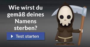 Wie wirst du gemäß deines Namens sterben? 