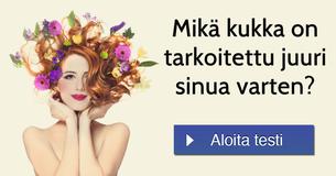 Mikä kukka on tarkoitettu juuri sinua varten?