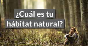 ¿Cuál es tu hábitat natural?