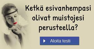 Ketkä esivanhempasi olivat muistojesi perusteella?