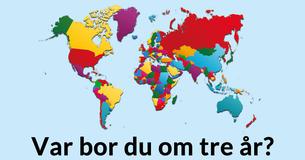 Var bor du om tre år?