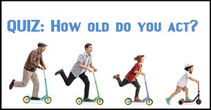 How Old Do You Act?