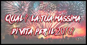 Qual è la tua massima di vita per il 2018?
