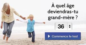 À quel âge deviendras-tu grand-mère ?