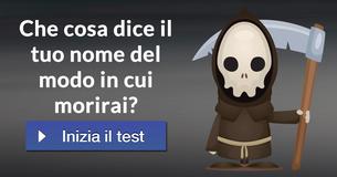 Che cosa dice il tuo nome del modo in cui morirai?