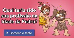 Qual teria sido sua profissão na Idade da Pedra?