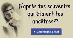 D'après tes souvenirs, qui étaient tes ancêtres ?