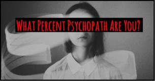 Are You A Psychopath?