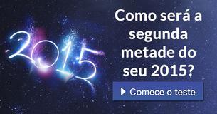 Como será a segunda metade do seu 2015?