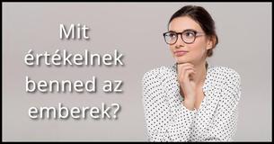 Mit értékelnek az emberek benned?