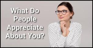 What Do People Appreciate About You?