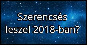 Szerencsés leszel 2018-ben?