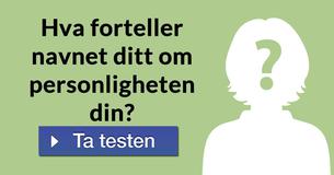 Hva forteller navnet ditt om personligheten din?