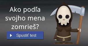 Ako podľa svojho mena zomrieš?