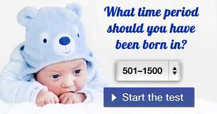 What time period should you have been born in?