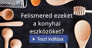Felismered ezeket a konyhai eszközöket? 