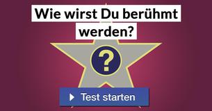 Wie wirst Du berühmt werden?