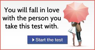 You will fall in love with the person you take this test with.