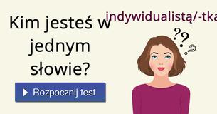 Kim jeste? w jednym s?owie?
