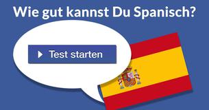Wie gut kannst Du Spanisch?