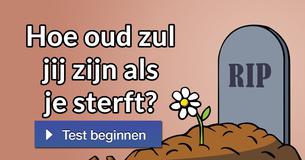 Hoe oud zul jij zijn als je sterft?