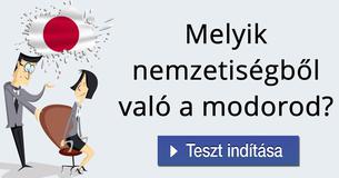 
Melyik nemzetiségből való a modorod? 