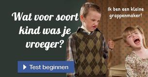 Wat voor soort kind was je vroeger?